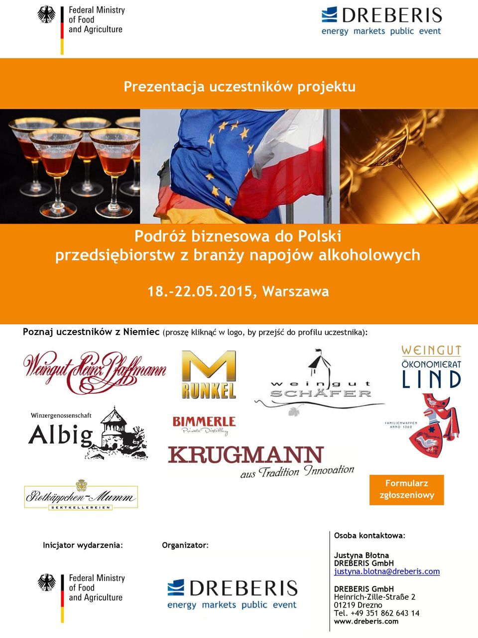 uczestnika): Formularz zgłoszeniowy Inicjator wydarzenia: Organizator: Osoba kontaktowa: Justyna