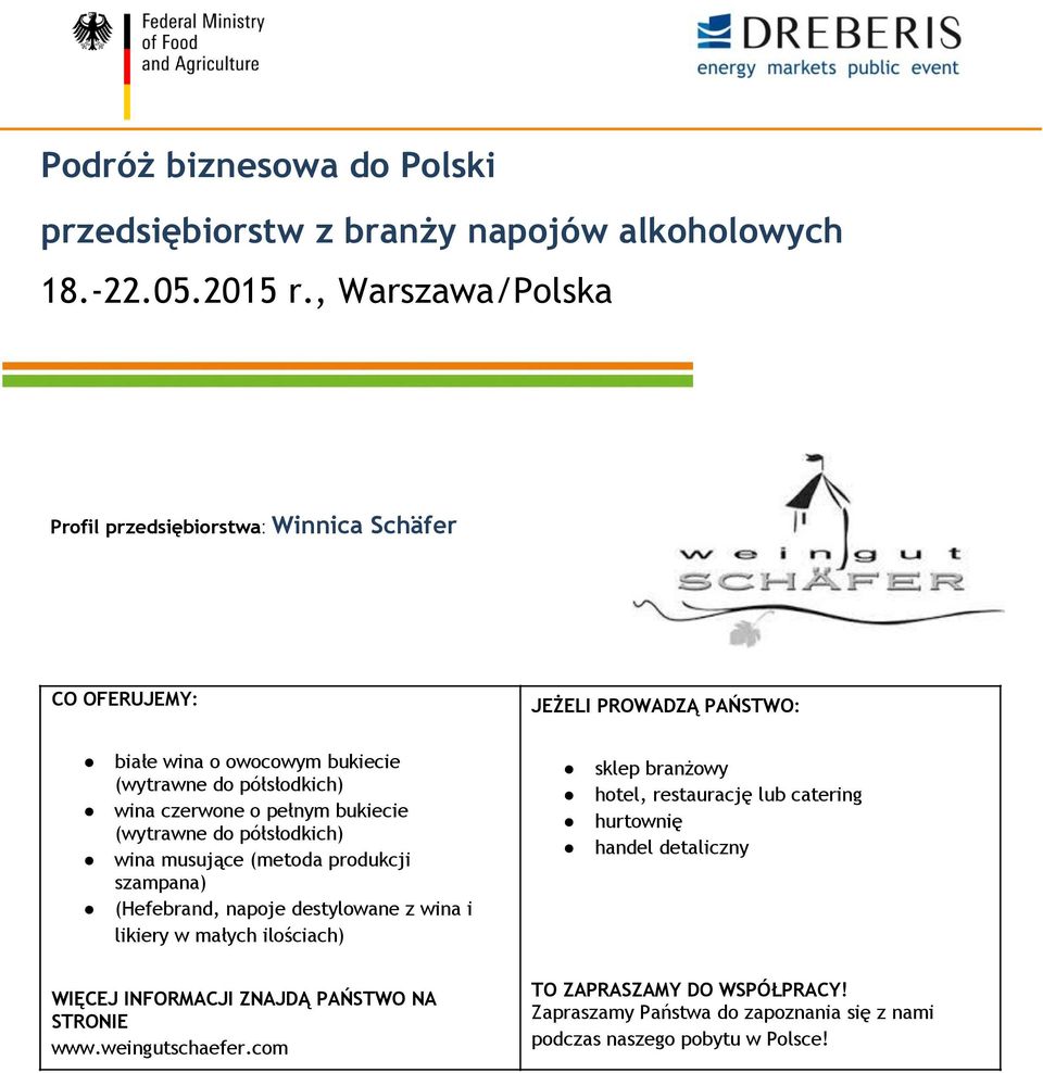 półsłodkich) wina czerwone o pełnym bukiecie (wytrawne do półsłodkich) wina musujące (metoda produkcji szampana) (Hefebrand, napoje destylowane z wina i