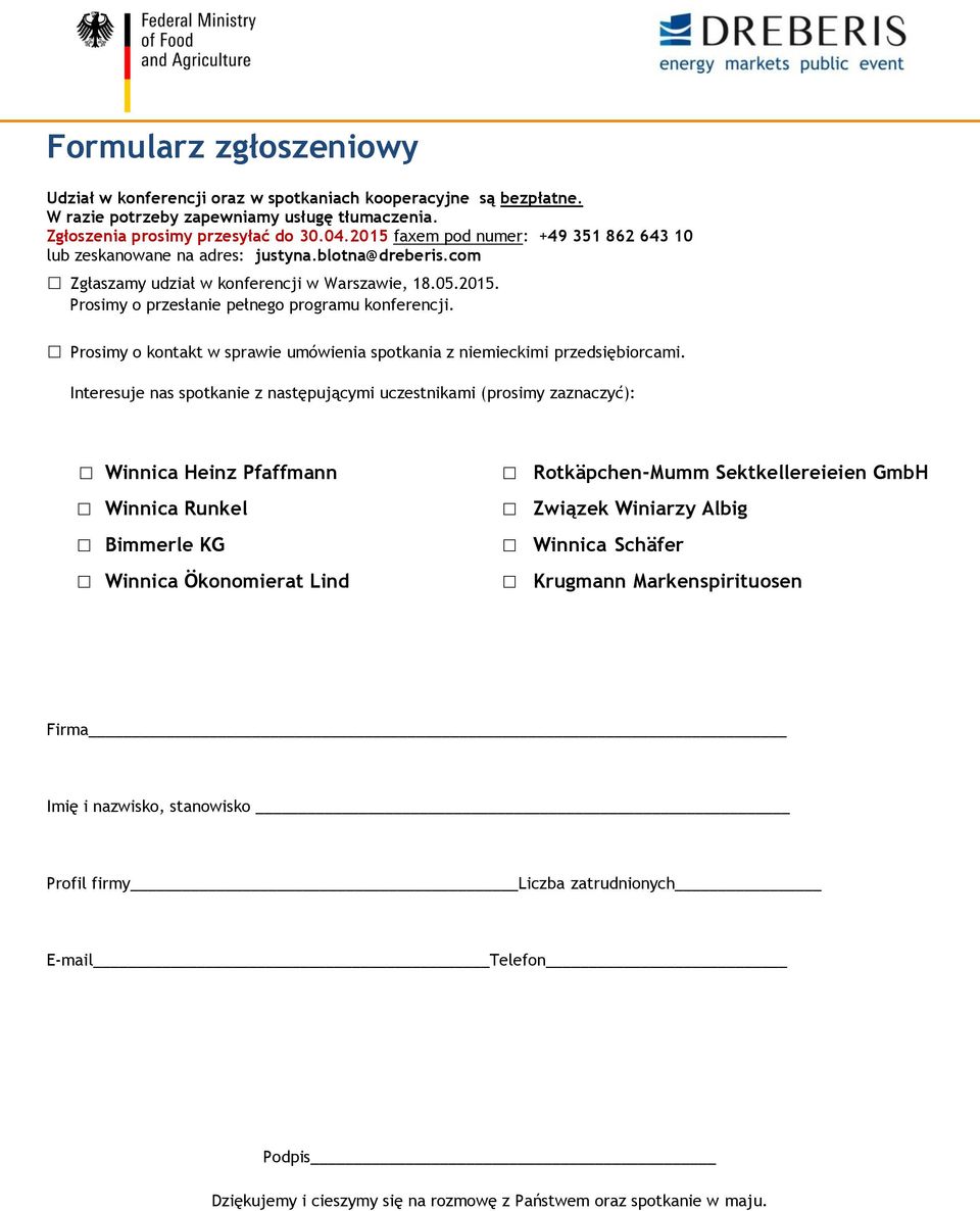 Prosimy o kontakt w sprawie umówienia spotkania z niemieckimi przedsiębiorcami.