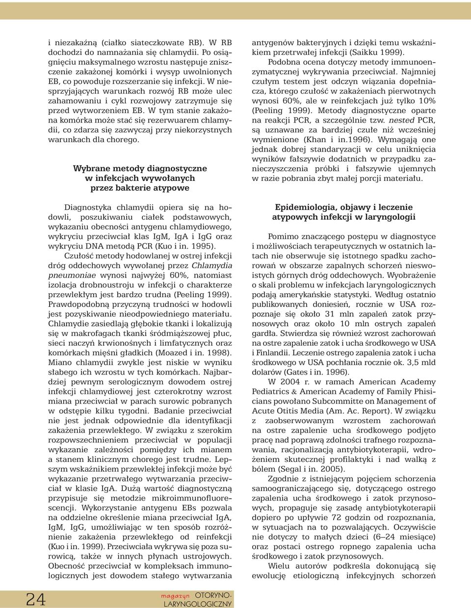 W niesprzyjajàcych warunkach rozwój RB mo e ulec zahamowaniu i cykl rozwojowy zatrzymuje si przed wytworzeniem EB.