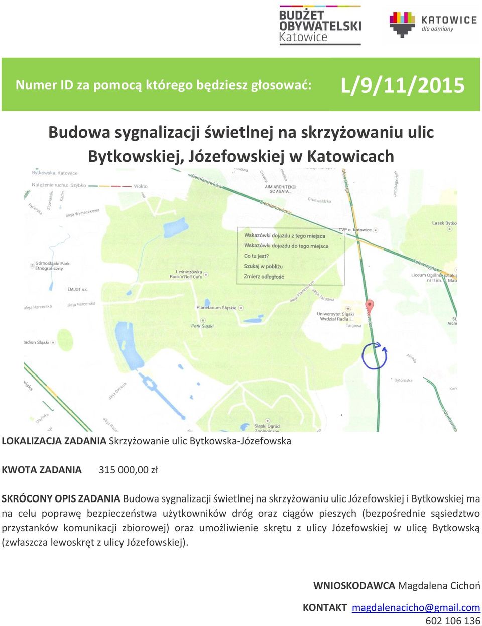 poprawę bezpieczeństwa użytkowników dróg oraz ciągów pieszych (bezpośrednie sąsiedztwo przystanków komunikacji zbiorowej) oraz umożliwienie skrętu