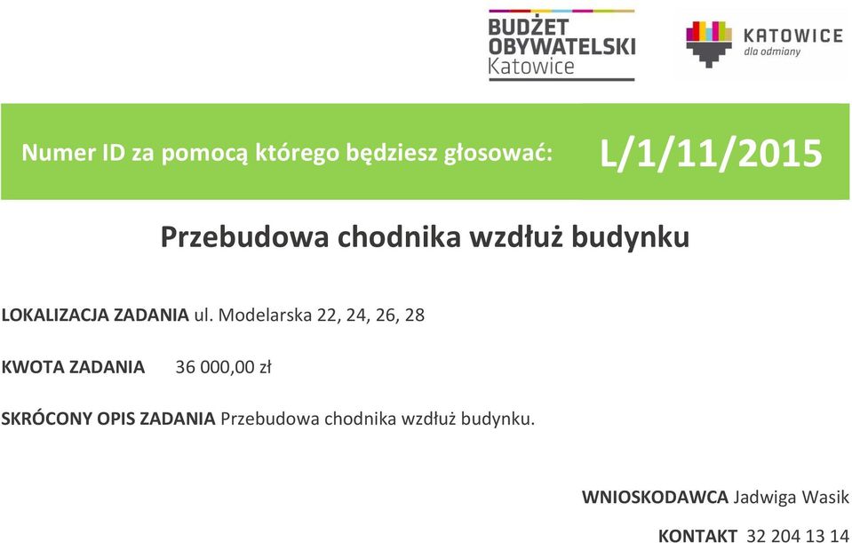 Modelarska 22, 24, 26, 28 36 000,00 zł SKRÓCONY OPIS