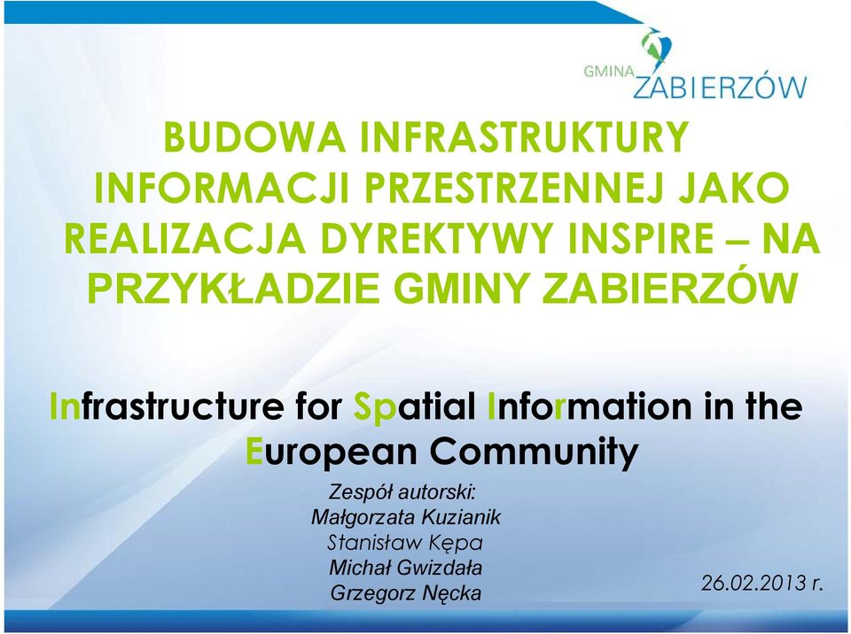 Spatial Informationinthe European Community Zespół autorski: