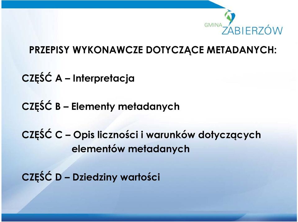 metadanych CZĘŚĆ C Opis liczności i warunków