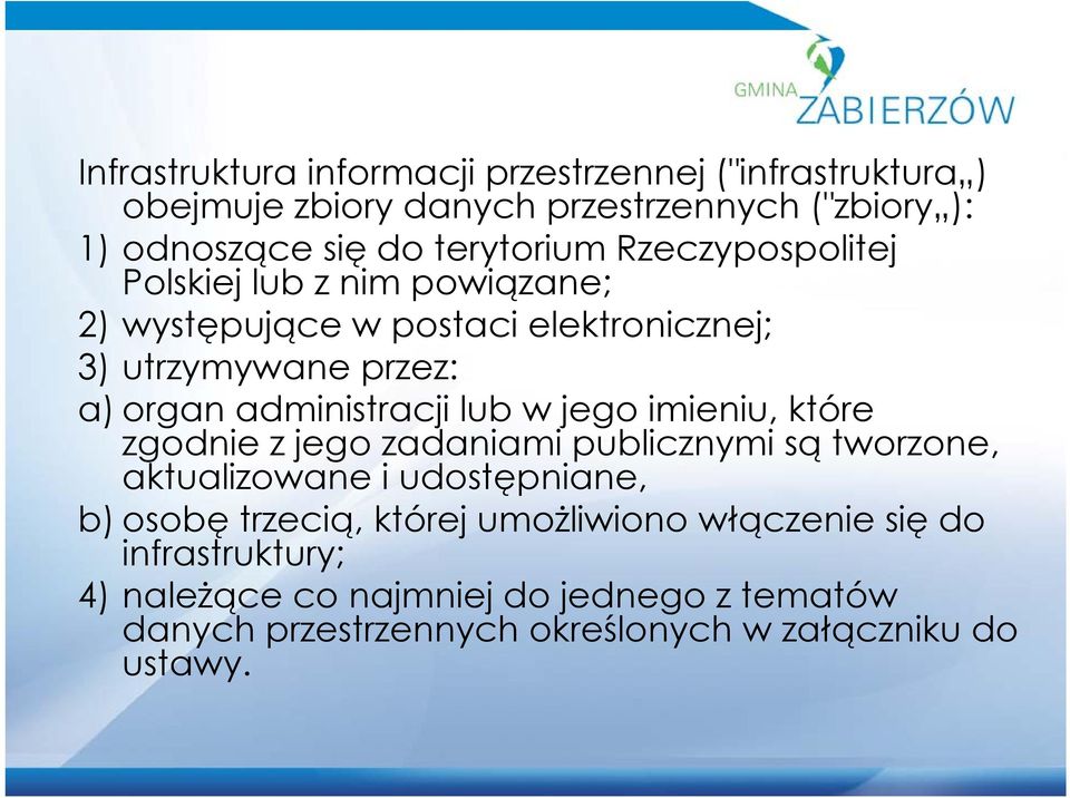 administracji lub w jego imieniu, które zgodnie z jego zadaniami publicznymi są tworzone, aktualizowane i udostępniane, b) osobę trzecią,