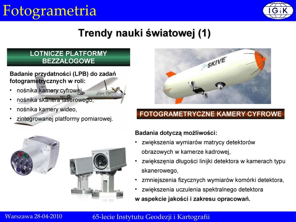 FOTOGRAMETRYCZNE KAMERY CYFROWE Badania dotyczą możliwości: zwiększenia wymiarów matrycy detektorów obrazowych w kamerze kadrowej,