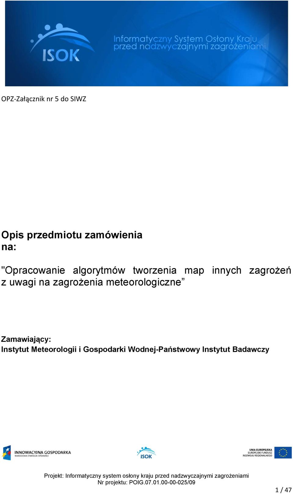 uwagi na zagrożenia meteorologiczne Zamawiający: Instytut