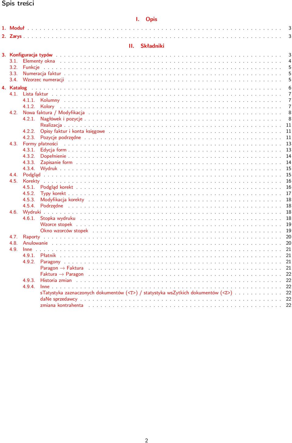 3. Numeracja faktur...................................................... 5 3.4. Wzorzec numeracji..................................................... 5 4. Katalog.............................................................. 6 4.