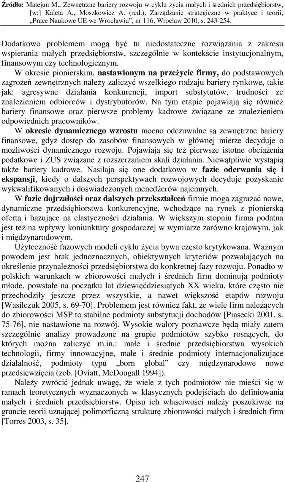substytutów, trudności ze znalezieniem odbiorców i dystrybutorów.