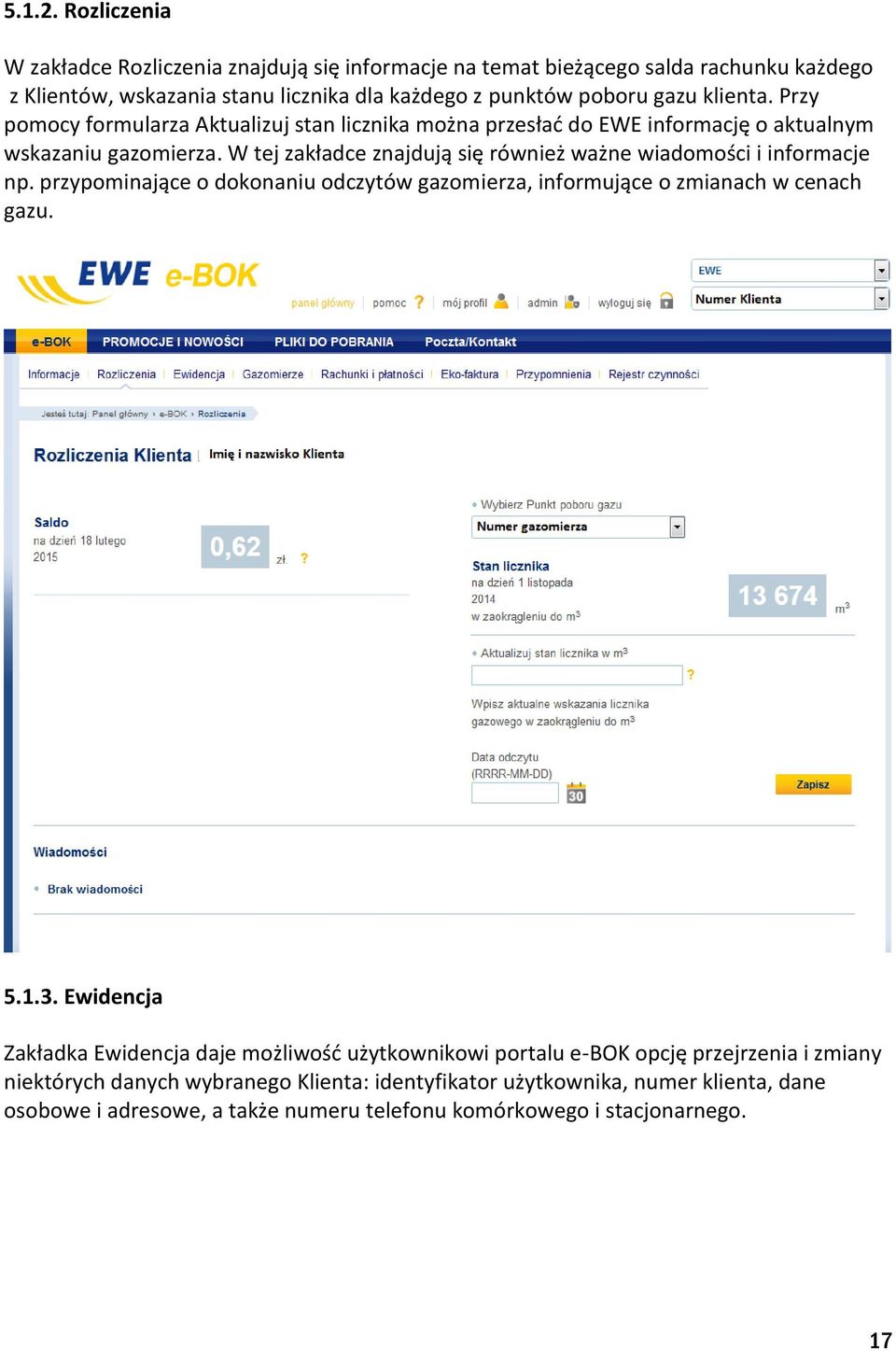 Przy pomocy formularza Aktualizuj stan licznika można przesłać do EWE informację o aktualnym wskazaniu gazomierza.