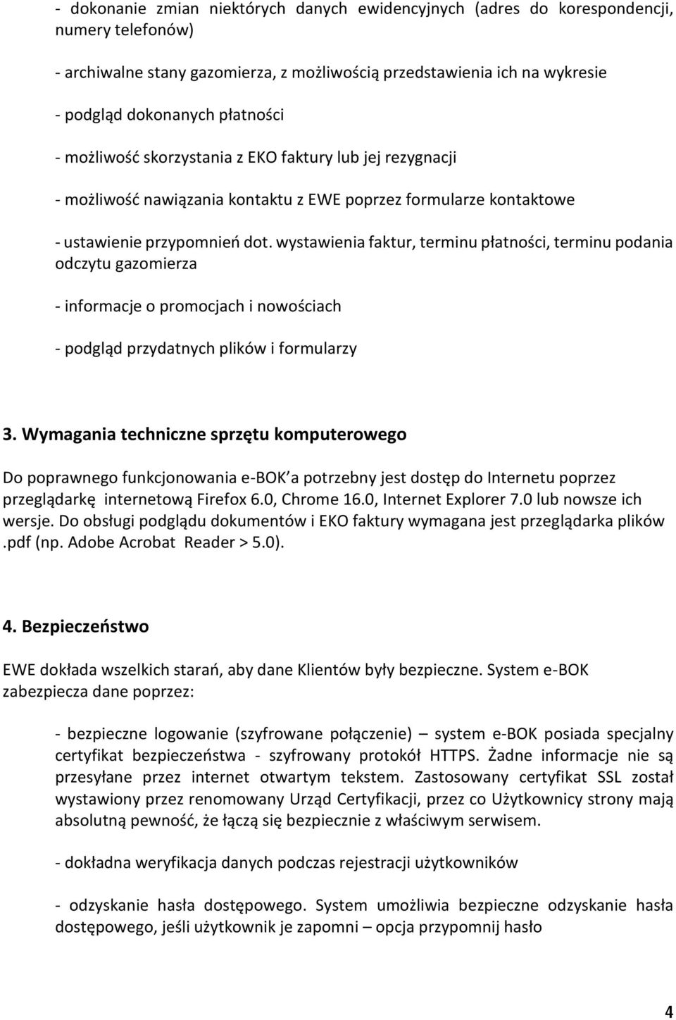 wystawienia faktur, terminu płatności, terminu podania odczytu gazomierza - informacje o promocjach i nowościach - podgląd przydatnych plików i formularzy 3.