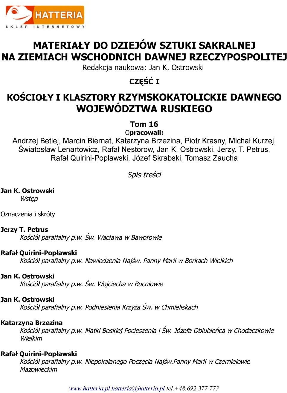 Panny Marii w Borkach Wielkich Kościół parafialny p.w. Św. Wojciecha w Bucniowie Kościół parafialny p.w. Podniesienia Krzyża Św.