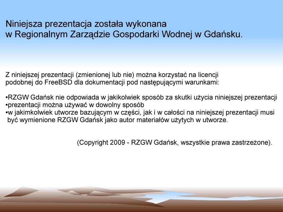 Gdańsk nie odpowiada w jakikolwiek sposób za skutki użycia niniejszej prezentacji prezentacji można używać w dowolny sposób w jakimkolwiek
