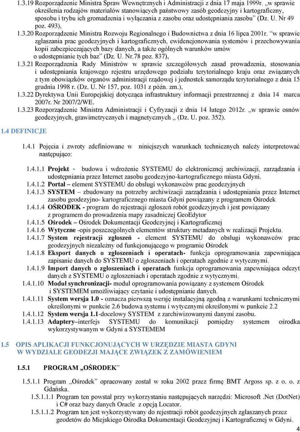 493), 1.3.20 Rozporządzenie Ministra Rozwoju Regionalnego i Budownictwa z dnia 16 lipca 2001r.