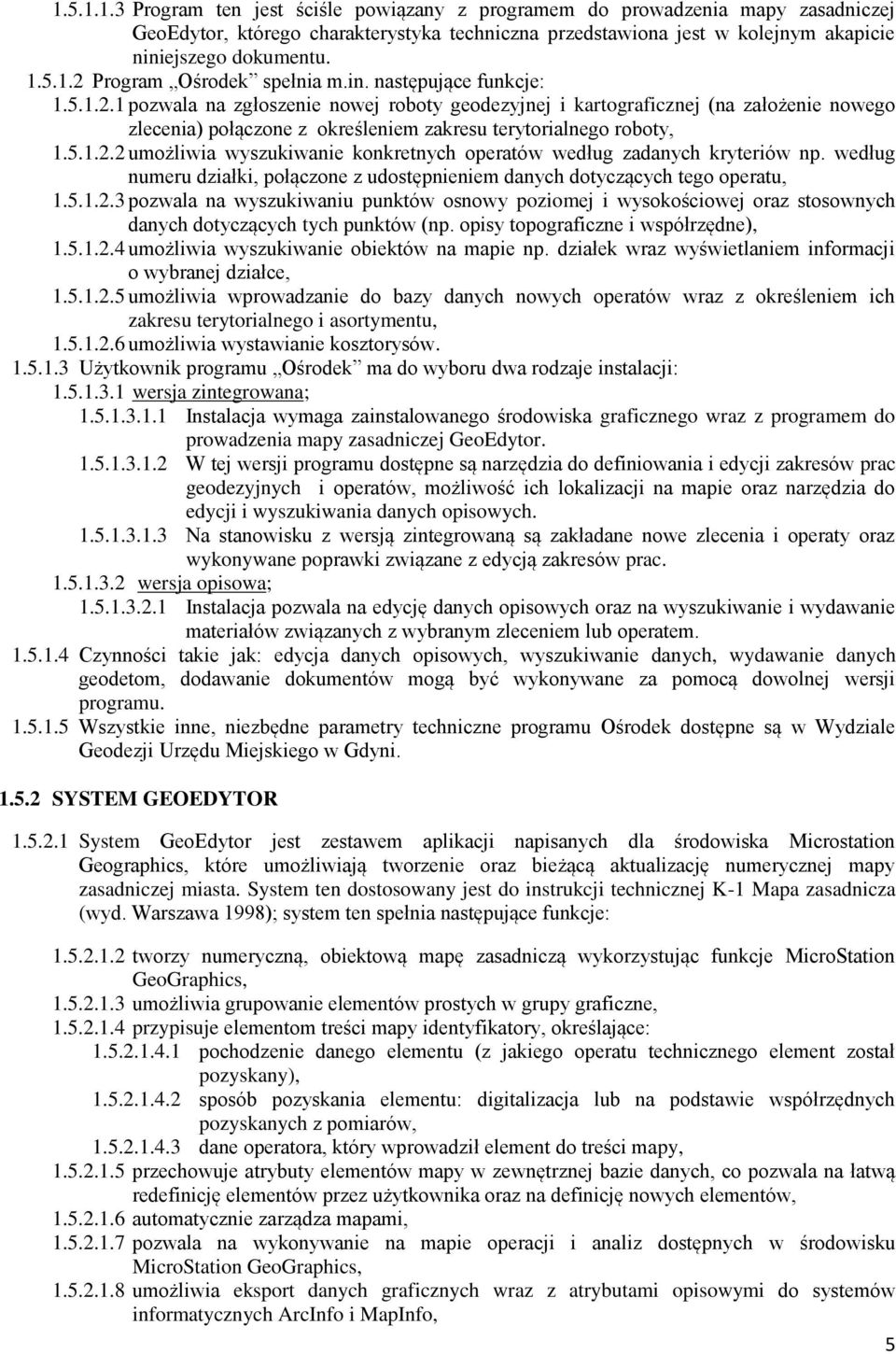 według numeru działki, połączone z udostępnieniem danych dotyczących tego operatu, 1.5.1.2.