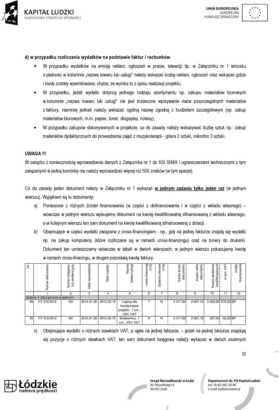 projektu, W przypadku, jeżeli wydatki dotyczą jednego rodzaju asortymentu np.