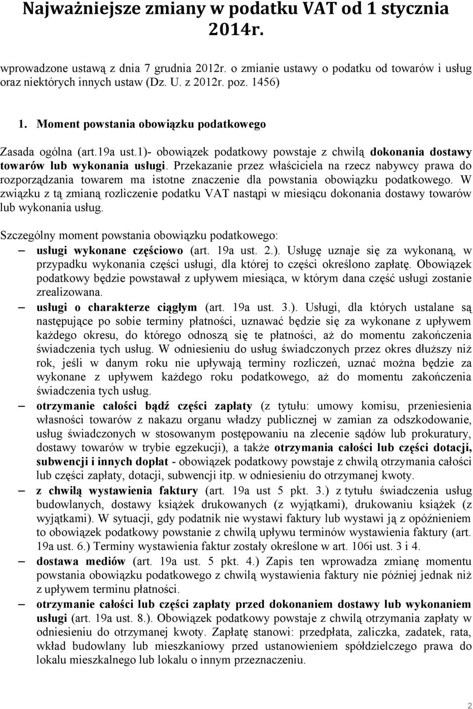 Przekazanie przez właściciela na rzecz nabywcy prawa do rozporządzania towarem ma istotne znaczenie dla powstania obowiązku podatkowego.