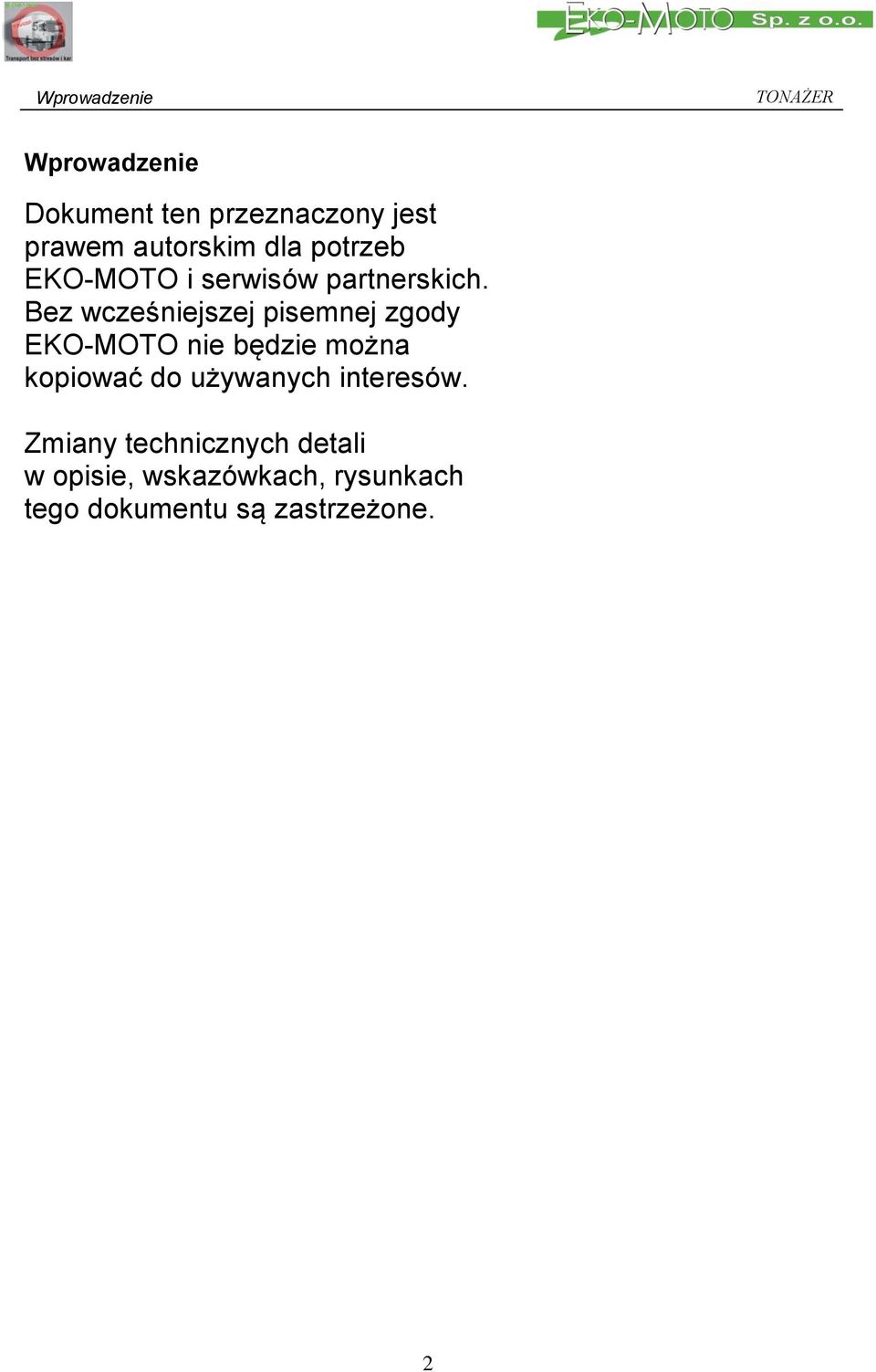 Bez wcześniejszej pisemnej zgody EKO-MOTO nie będzie można kopiować do