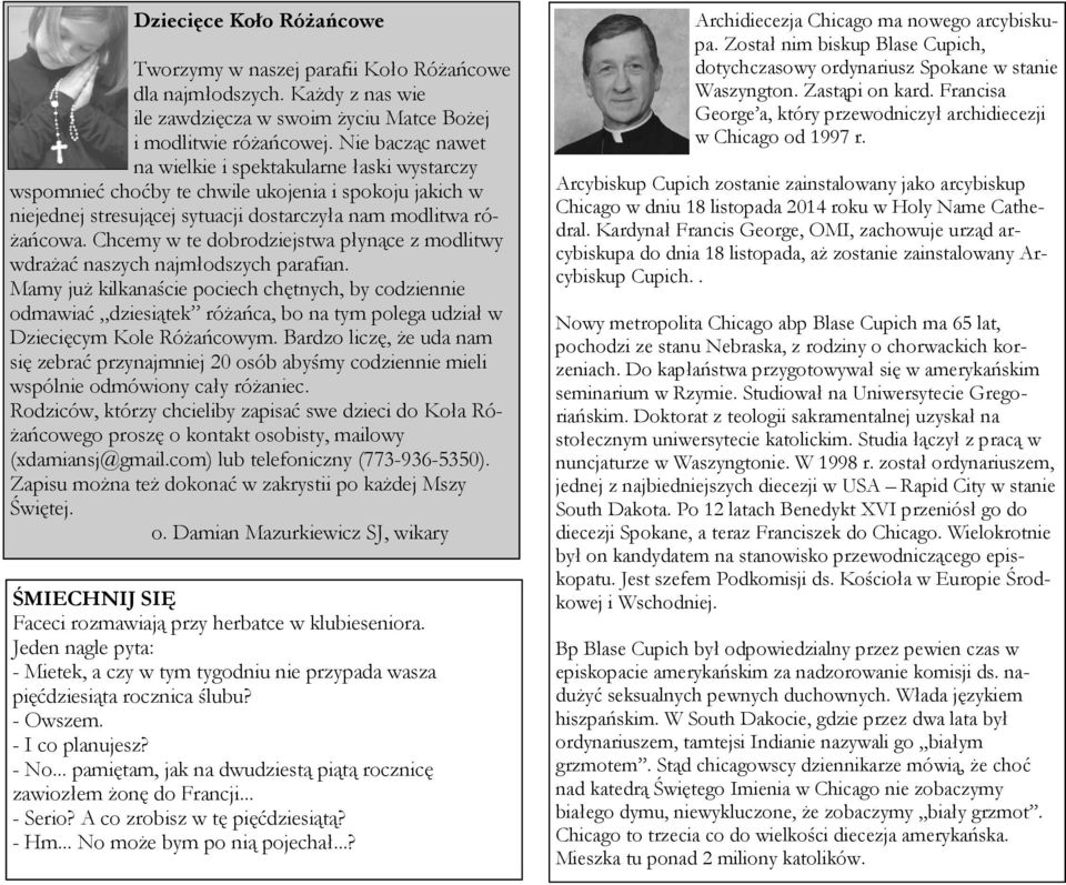 Chcemy w te dobrodziejstwa płynące z modlitwy wdrażać naszych najmłodszych parafian.