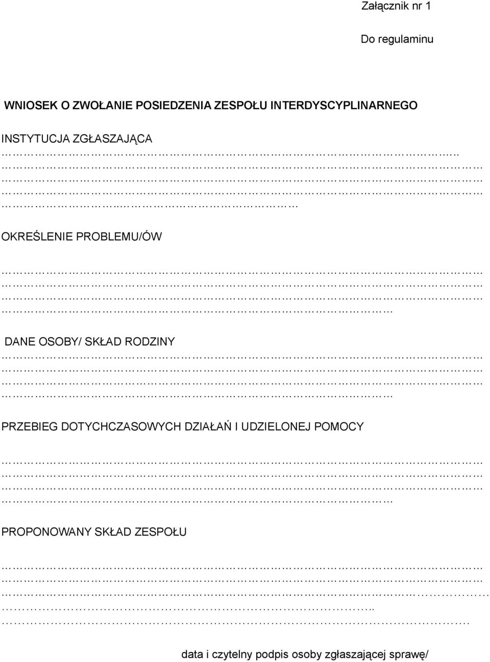 .... OKREŚLENIE PROBLEMU/ÓW DANE OSOBY/ SKŁAD RODZINY PRZEBIEG