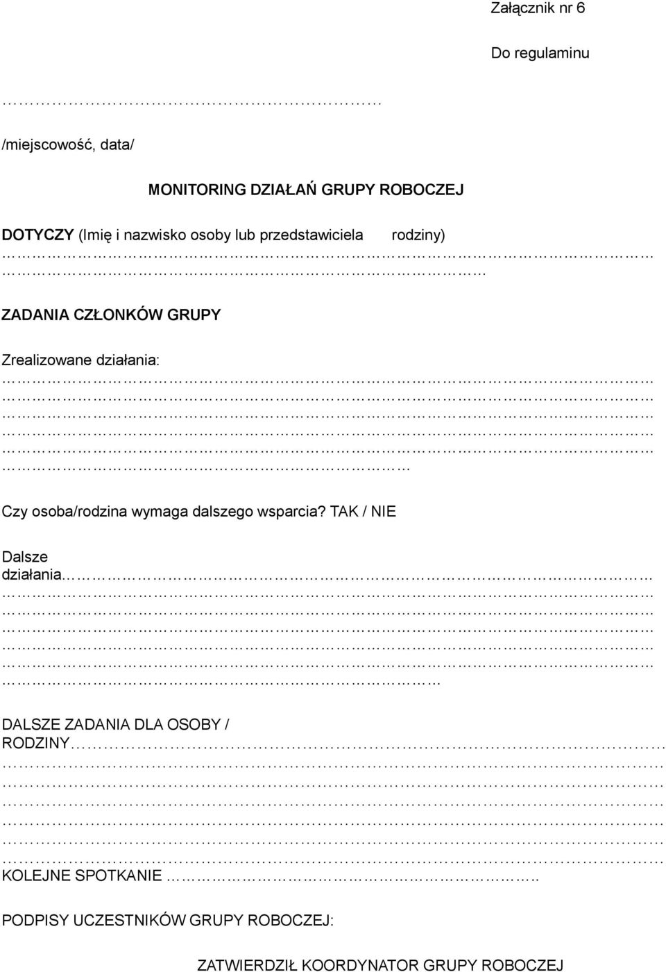 osoba/rodzina wymaga dalszego wsparcia?