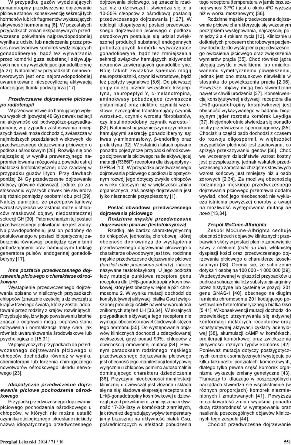 wytwarzania przez komórki guza substancji aktywujących neurony wydzielające gonadoliberynę [5,27].