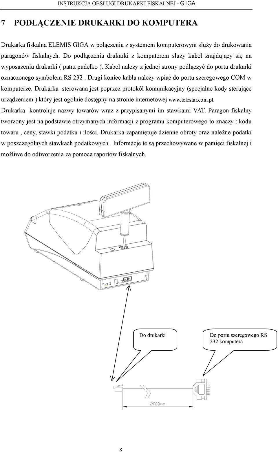 Drugi koniec kabla należy wpiąć do portu szeregowego COM w komputerze.