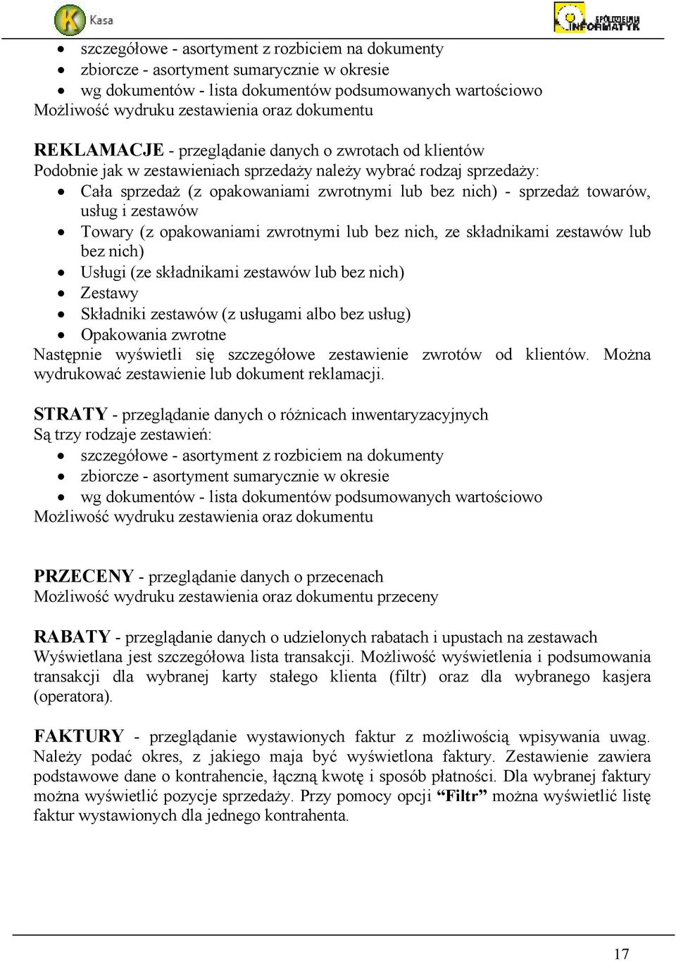 towarów, usług i zestawów Towary (z opakowaniami zwrotnymi lub bez nich, ze składnikami zestawów lub bez nich) Usługi (ze składnikami zestawów lub bez nich) Zestawy Składniki zestawów (z usługami