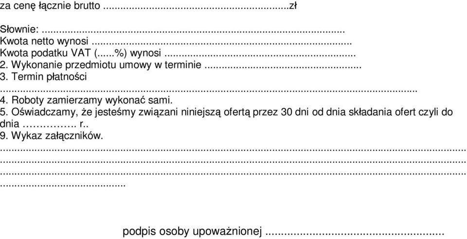 Roboty zamierzamy wykona sami. 5.