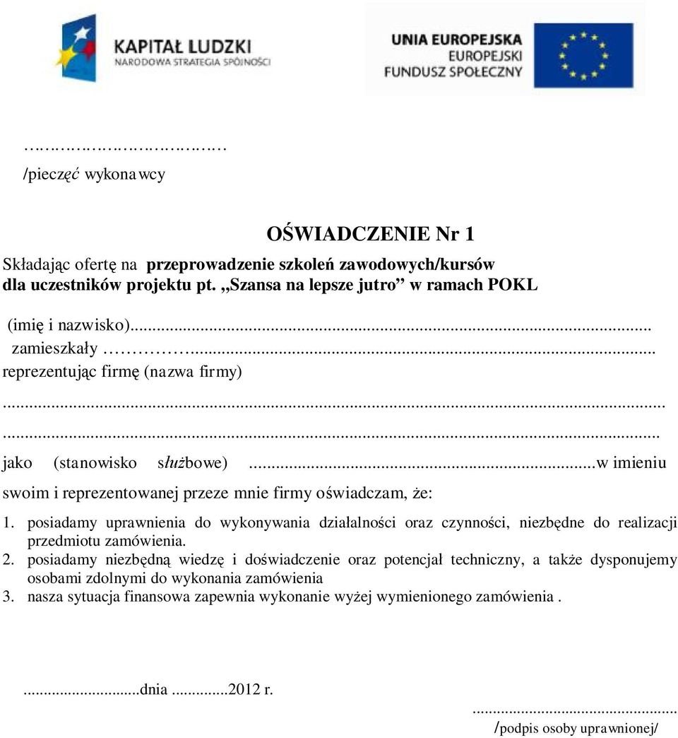 ..w imieniu swoim i reprezentowanej przeze mnie firmy owiadczam, e: 1.