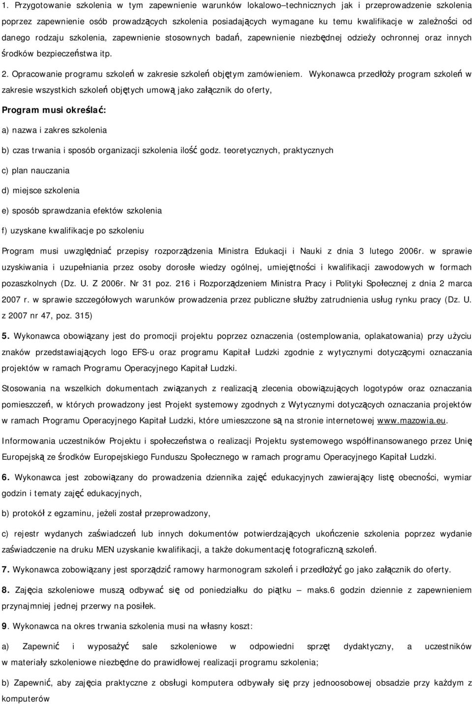 Opracowanie programu szkole w zakresie szkole objtym zamówieniem.