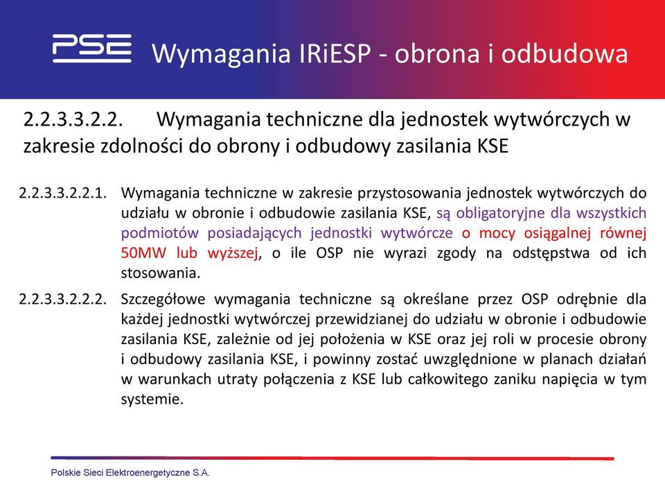 osiągalnej równej 50MW lub wyższej, o ile OSP nie wyrazi zgody na odstępstwa od ich stosowania. 2.