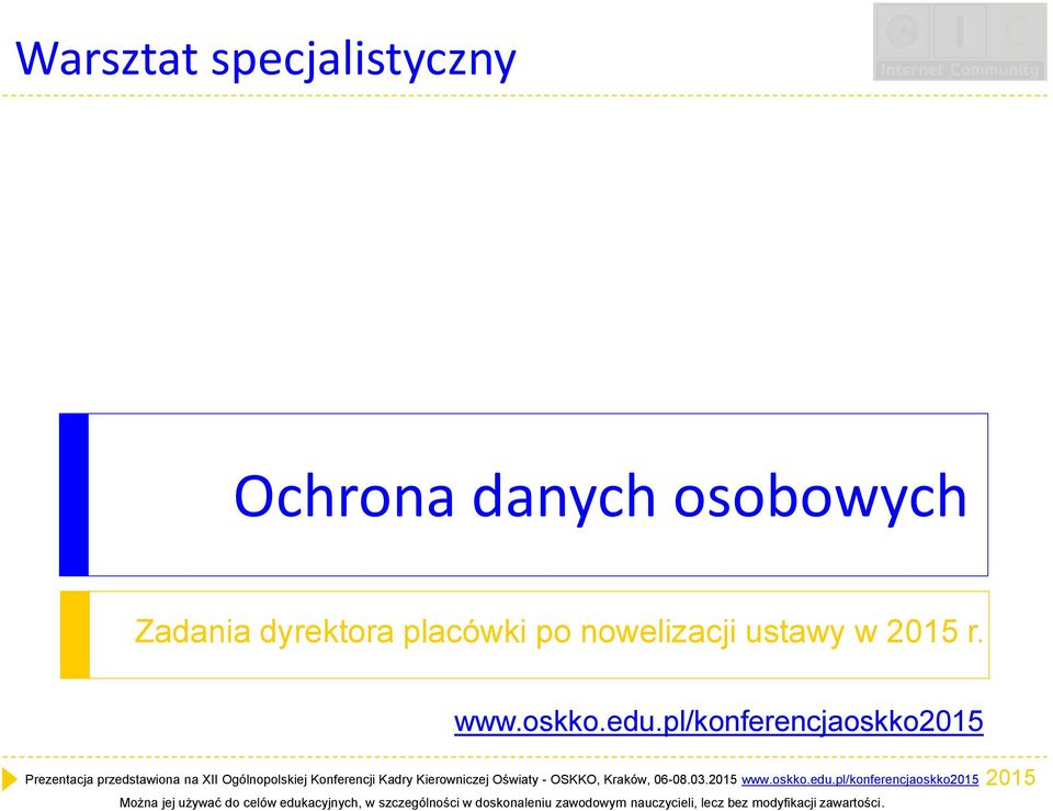 pl/konferencjaoskko2015 Prezentacja przedstawiona na XII Ogólnopolskiej Konferencji Kadry Kierowniczej