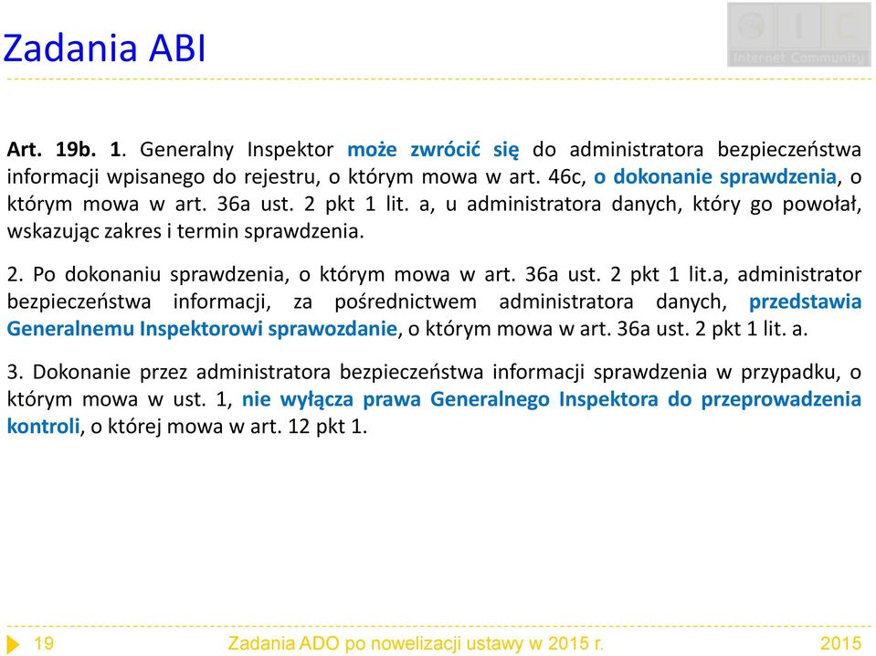 36a ust. 2 pkt 1 lit. a. 3. Dokonanie przez administratora bezpieczeństwa informacji sprawdzenia w przypadku, o którym mowa w ust.