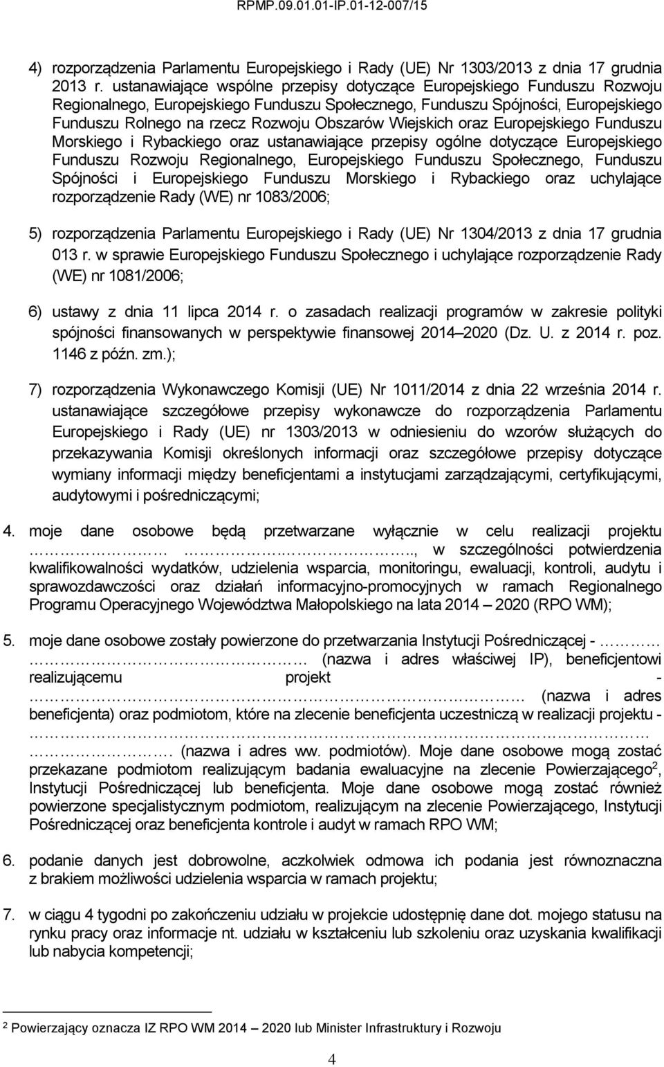 Wiejskich oraz Europejskiego Funduszu Morskiego i Rybackiego oraz ustanawiające przepisy ogólne dotyczące Europejskiego Funduszu Rozwoju Regionalnego, Europejskiego Funduszu Społecznego, Funduszu