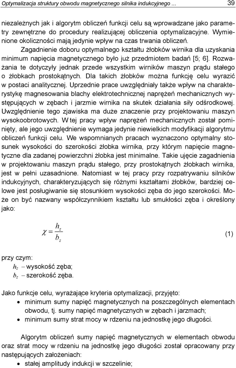 Wymienione okoliczności mają jedynie wpływ na czas trwania obliczeń.