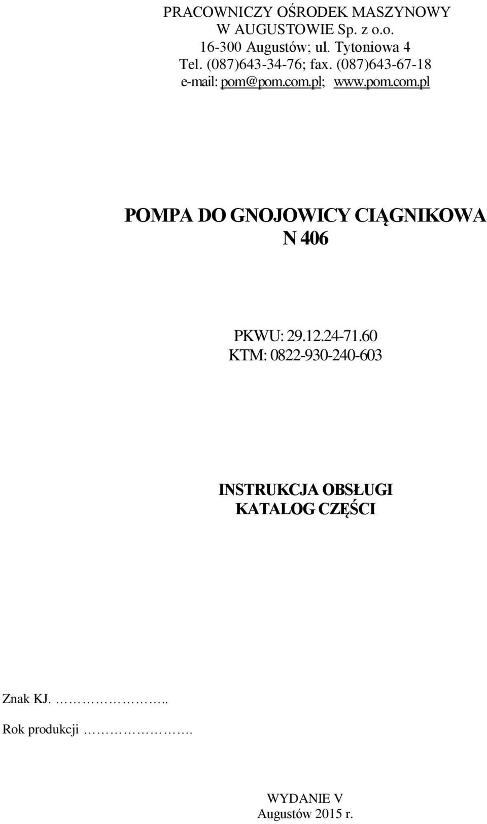 pom.com.pl POMPA DO GNOJOWICY CIĄGNIKOWA N 406 PKWU: 29.12.24-71.