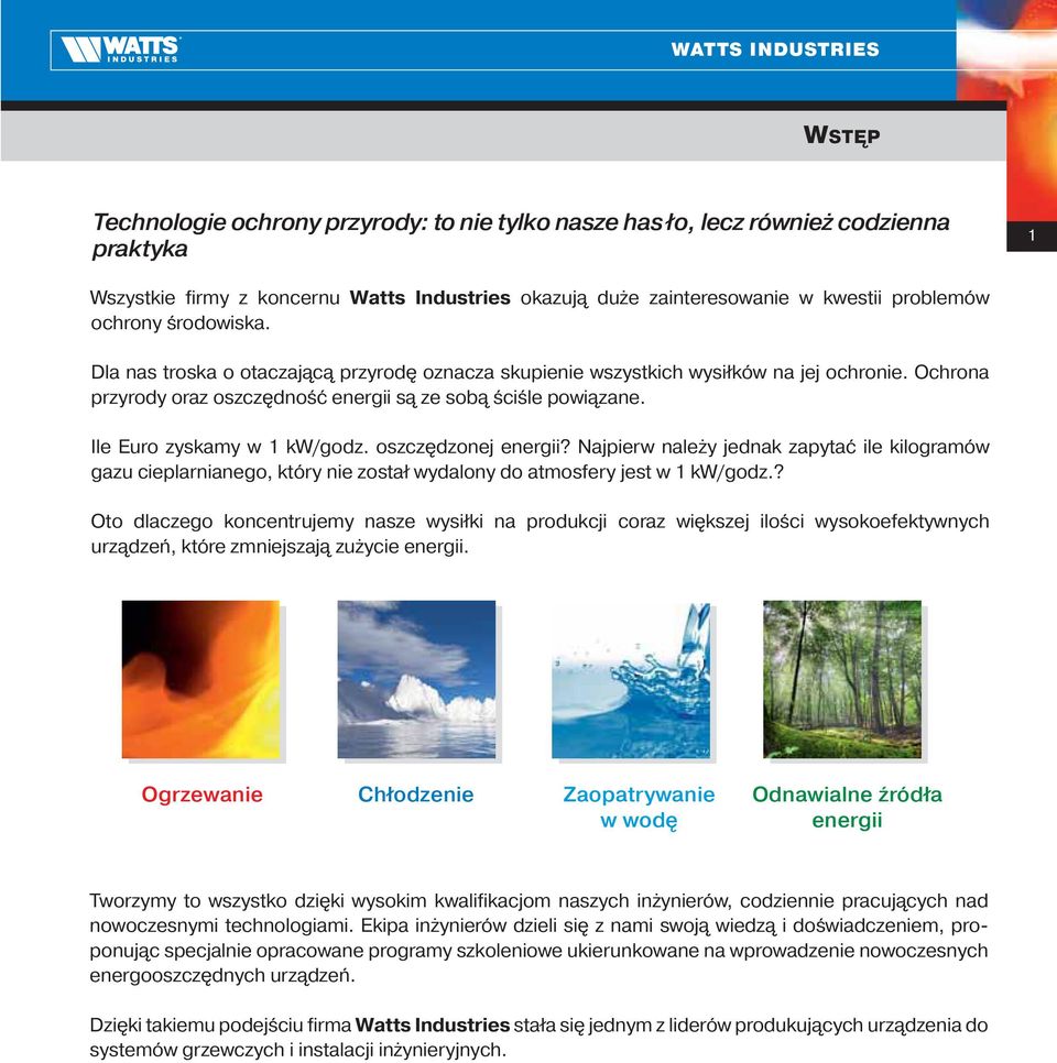 Ile Euro zyskamy w 1 kw/godz. oszczędzonej energii? Najpierw należy jednak zapytać ile kilogramów gazu cieplarnianego, który nie został wydalony do atmosfery jest w 1 kw/godz.