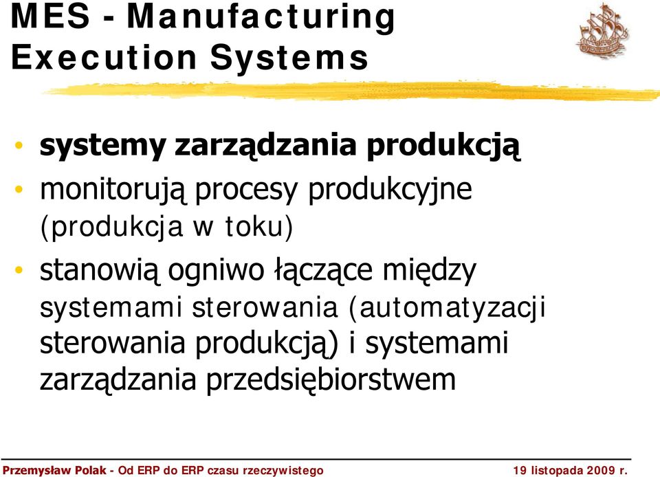 stanowią ogniwo łączące między systemami sterowania