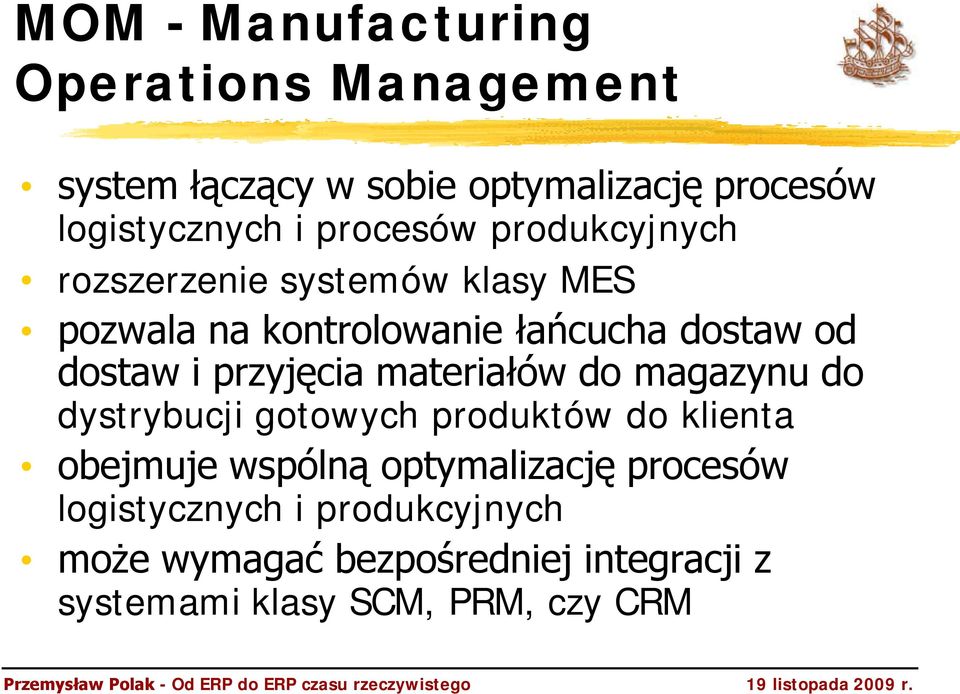 przyjęcia materiałów do magazynu do dystrybucji gotowych produktów do klienta obejmuje wspólną optymalizację