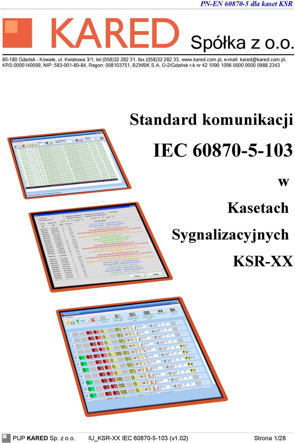 A. O-/Gdańsk r-k nr Standard komunikacji IEC -- w Kasetach