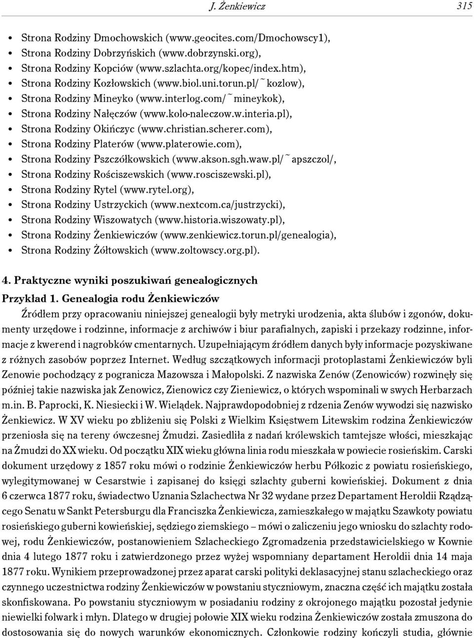pl), C Strona Rodziny Okińczyc (www.christian.scherer.com), C Strona Rodziny Platerów (www.platerowie.com), C Strona Rodziny Pszczółkowskich (www.akson.sgh.waw.