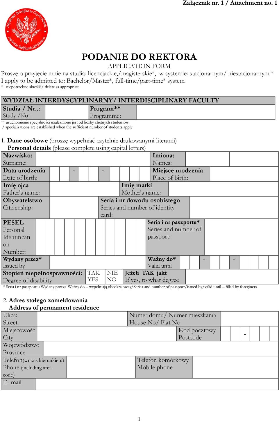 full-time/part-time* system * niepotrzebne skreślić/ delete as appropriate WYDZIAŁ INTERDYSCYPLINARNY/ INTERDISCIPLINARY FACULTY Studia / Nr..: Program** Study /No.