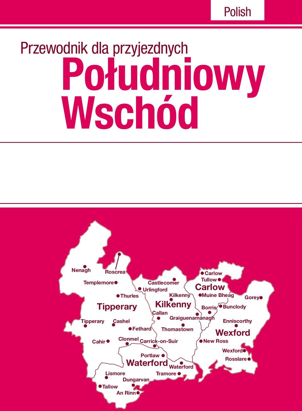 Waterford Lismore Dungarvan Tallow An Rinn Kilkenny Carlow Tullow Borris Callan Graiguenamanagh