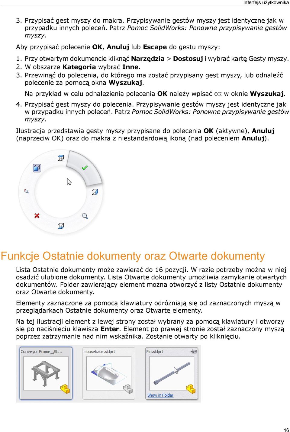 Przewinąć do polecenia, do którego ma zostać przypisany gest myszy, lub odnaleźć polecenie za pomocą okna Wyszukaj. Na przykład w celu odnalezienia polecenia OK należy wpisać OK w oknie Wyszukaj. 4.