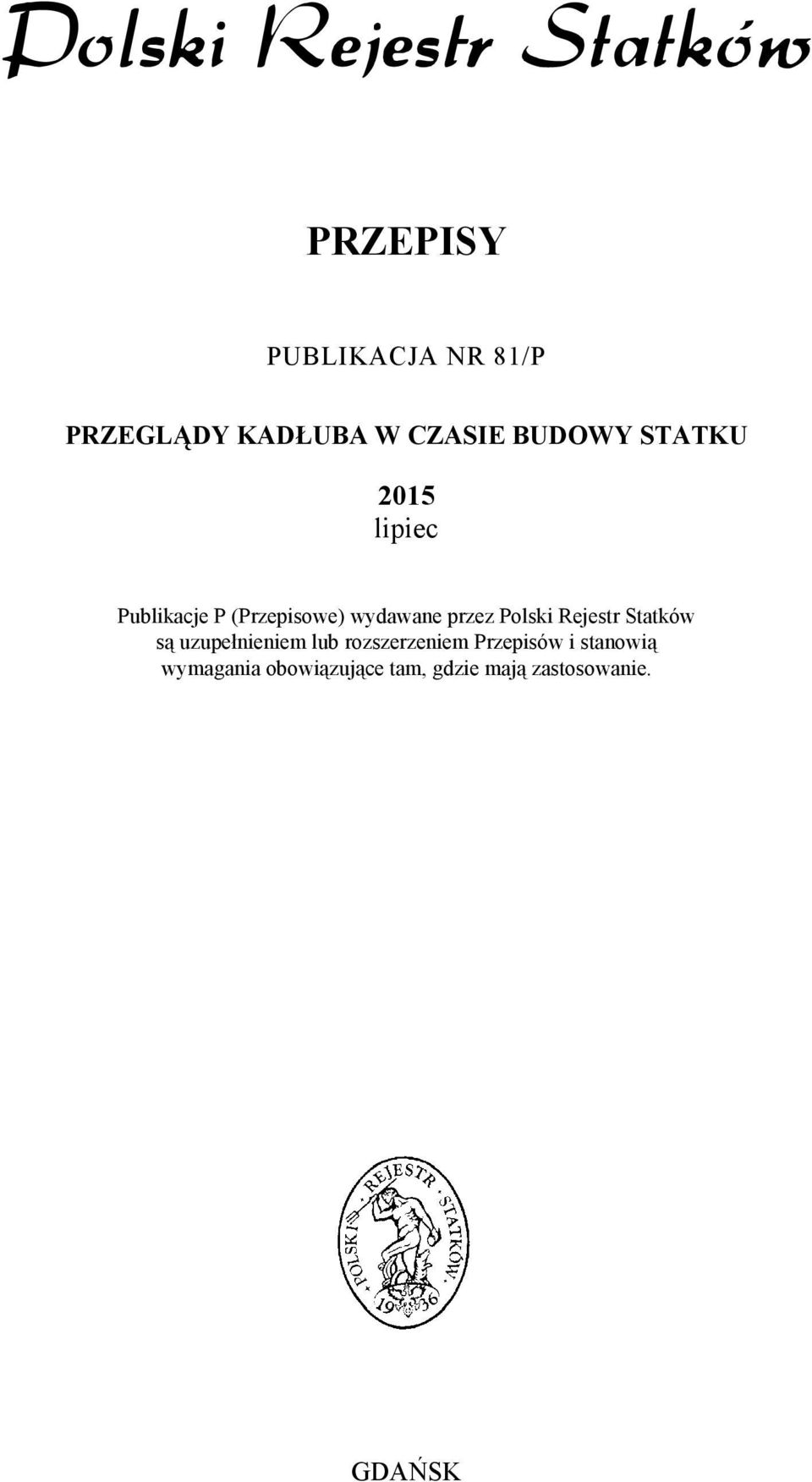 Polski Rejestr Statków są uzupełnieniem lub rozszerzeniem