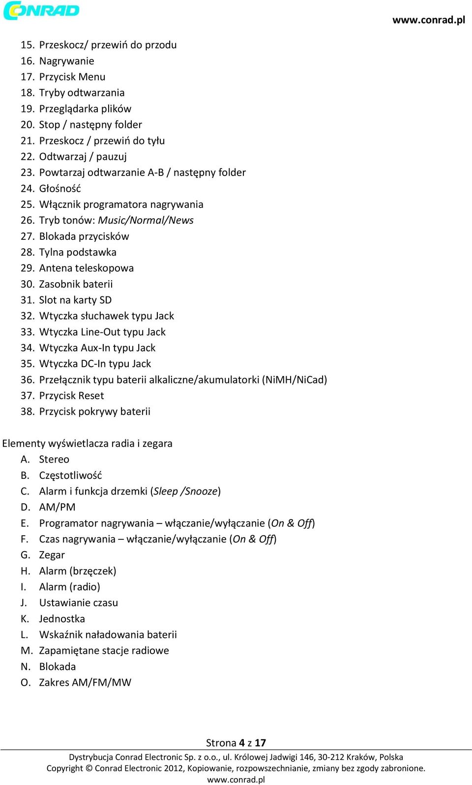 Zasobnik baterii 31. Slot na karty SD 32. Wtyczka słuchawek typu Jack 33. Wtyczka Line-Out typu Jack 34. Wtyczka Aux-In typu Jack 35. Wtyczka DC-In typu Jack 36.