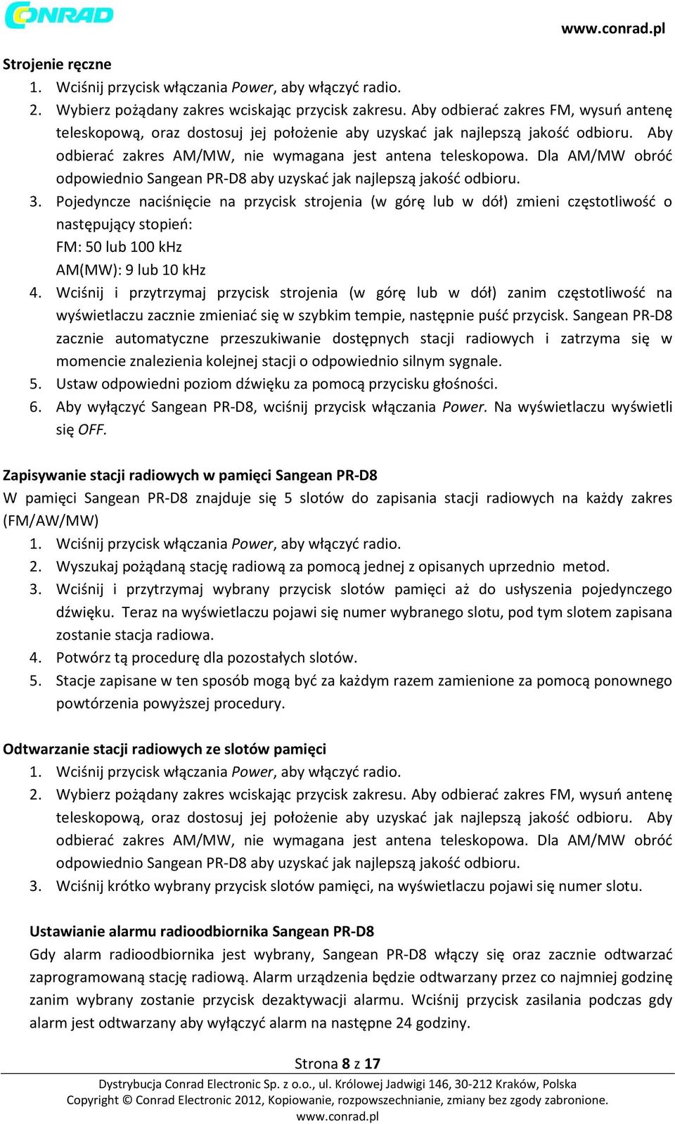 Dla AM/MW obróć odpowiednio Sangean PR-D8 aby uzyskać jak najlepszą jakość odbioru. 3.