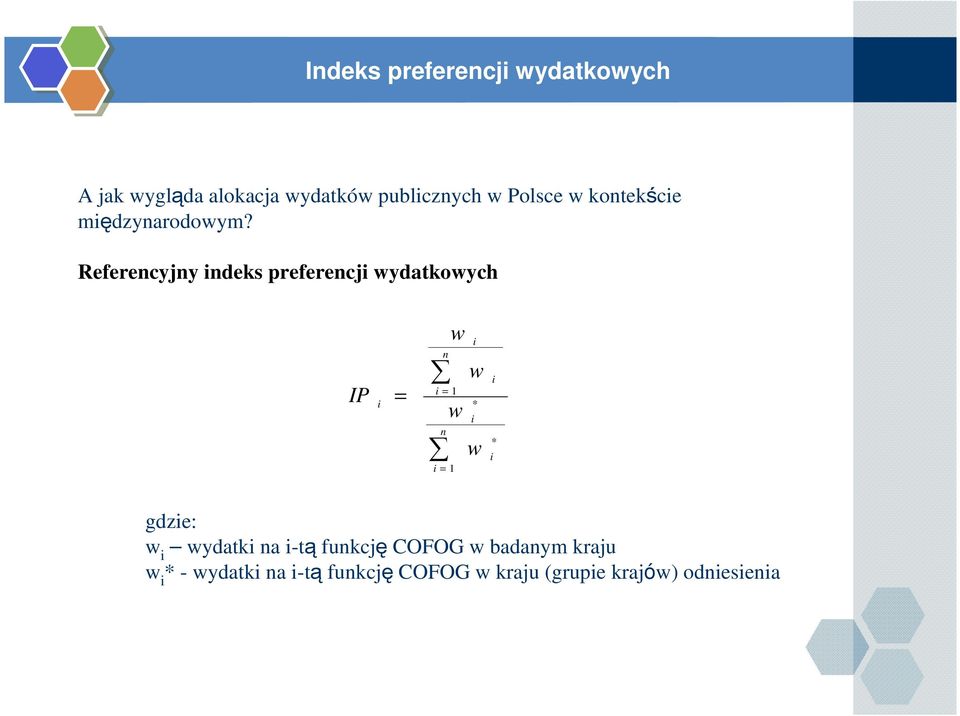 Referencyjny indeks preferencji wydatkowych IP i = n i = 1 n w i = 1 w i w * i w i