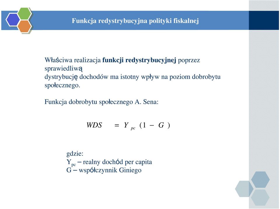 wpływ na poziom dobrobytu społecznego. Funkcja dobrobytu społecznego A.